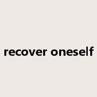 recover oneself是什么意思