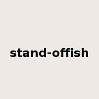 stand-offish是什么意思