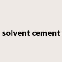 solvent cement是什么意思