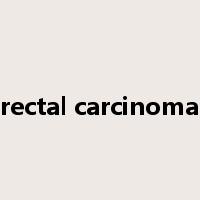 rectal carcinoma是什么意思