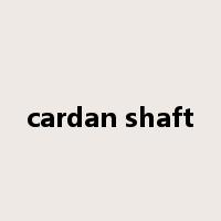 cardan shaft是什么意思
