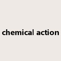chemical action是什么意思