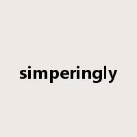 simperingly是什么意思