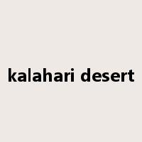 kalahari desert是什么意思