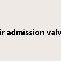 air admission valve是什么意思