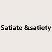 Satiate &satiety是什么意思