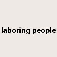 laboring people是什么意思
