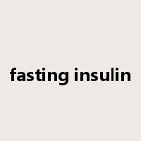 fasting insulin是什么意思