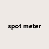 spot meter是什么意思