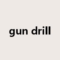 gun drill是什么意思