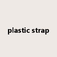 plastic strap是什么意思