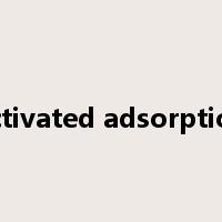 activated adsorption是什么意思
