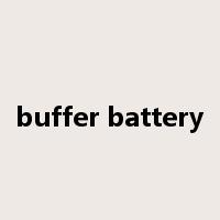 buffer battery是什么意思