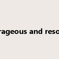 courageous and resolute是什么意思