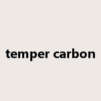temper carbon是什么意思