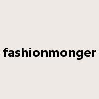 fashionmonger是什么意思