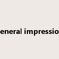 general impression是什么意思
