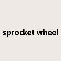 sprocket wheel是什么意思