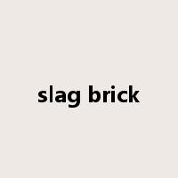 slag brick是什么意思
