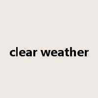 clear weather是什么意思