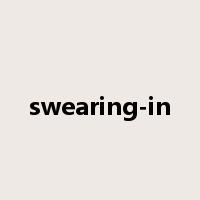 swearing-in是什么意思