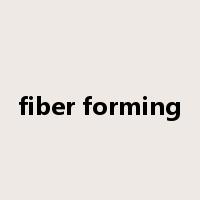 fiber forming是什么意思