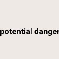 potential danger是什么意思