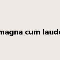 magna cum laude是什么意思