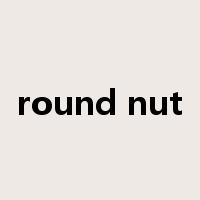round nut是什么意思