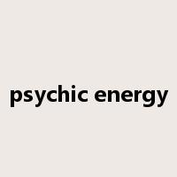 psychic energy是什么意思