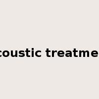 acoustic treatment是什么意思