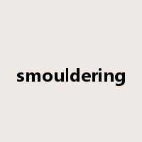 smouldering是什么意思