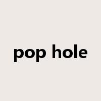 pop hole是什么意思