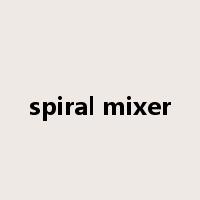 spiral mixer是什么意思