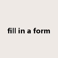 fill in a form是什么意思
