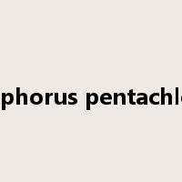 Phosphorus pentachloride是什么意思