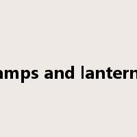 lamps and lanterns是什么意思