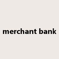 merchant bank是什么意思