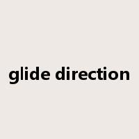 glide direction是什么意思