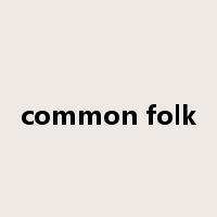common folk是什么意思