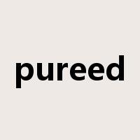 pureed是什么意思