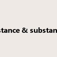 Substance & substantiate是什么意思