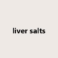 liver salts是什么意思