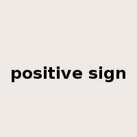 positive sign是什么意思