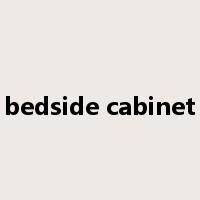 bedside cabinet是什么意思