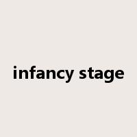 infancy stage是什么意思