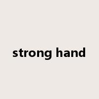 strong hand是什么意思