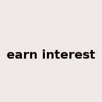 earn interest是什么意思