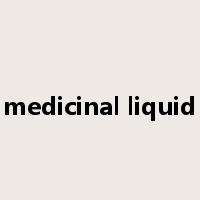 medicinal liquid是什么意思
