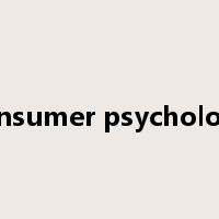 consumer psychology是什么意思